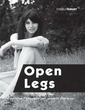 Open Legs de Markus Bauer