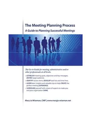 The Meeting Planning Process de Wiseman Cmp, Mary Jo