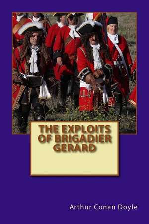 The Exploits of Brigadier Gerard de Arthur Conan Doyle