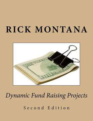 Dynamic Fund Raising Projects de Rick Montana