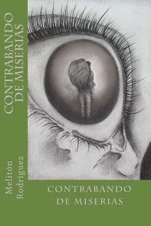 Contrabando de Miserias de Meliton Rodriguez