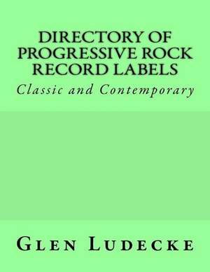 Directory of Progressive Rock Record Labels de Glen Ludecke