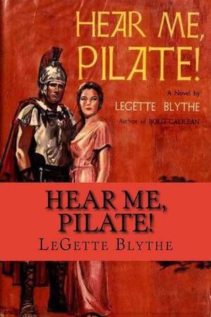 Hear Me, Pilate! de Legette Blythe