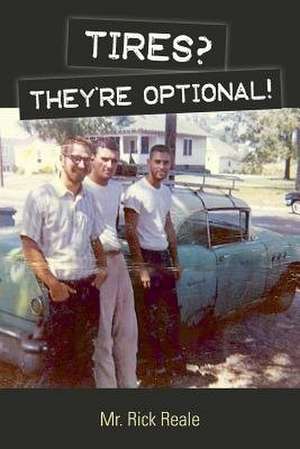 Tires? They're Optional! de MR Rick Reale