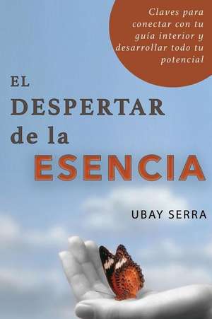 El Despertar de La Esencia de Ubay Serra