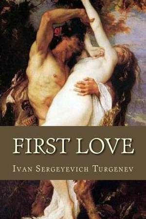 First Love de Ivan Sergeyevich Turgenev