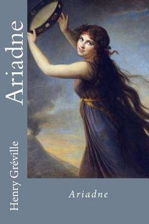 Ariadne de Henry Greville