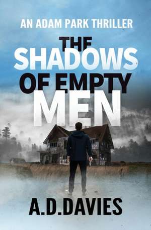 The Shadows of Empty Men de A. D. Davies