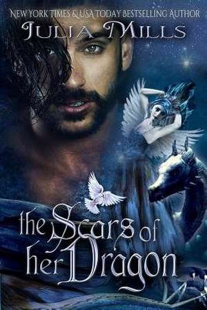 The Scars of Her Dragon de Julia Mills