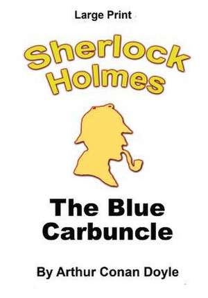 The Blue Carbuncle de Arthur Conan Doyle