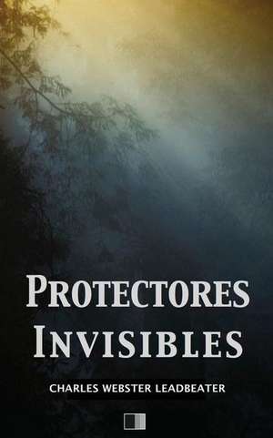 Protectores Invisibles de Charles Webster Leadbeater