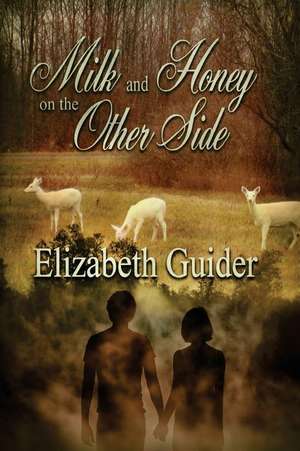 Milk and Honey on the Other Side de Elizabeth Guider