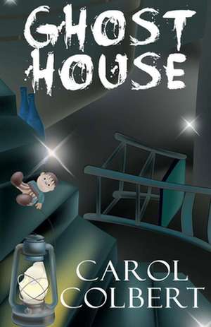 Ghost House de Carol Colbert