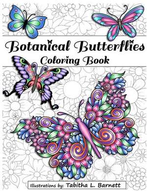 Botanical Butterflies Coloring Book de Tabitha L. Barnett