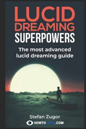 Lucid Dreaming Superpowers de MR Stefan Z