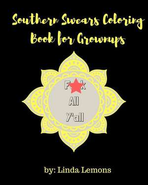 Southern Swears Coloring Book for Grownups de Linda Lemons