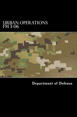 Urban Operations FM 3-06 de Department of Defense