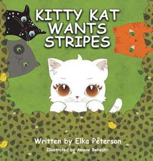 Kitty Kat Wants Stripes de Elka Peterson