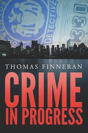 Crime in Progress de Thomas Finneran