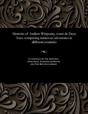 Memoirs of Andrew Winpenny, Count de Deux Sous de Francis Glasse