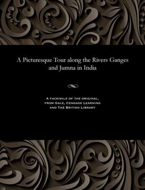 A Picturesque Tour Along the Rivers Ganges and Jumna in India de Forrest, Charles Ramus