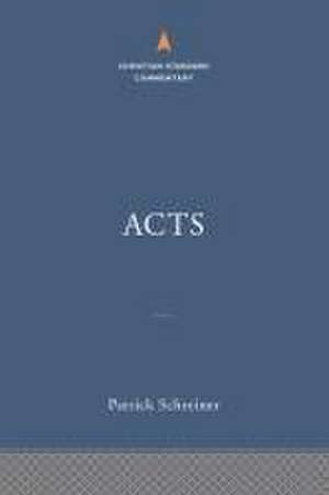 Acts: The Christian Standard Commentary de Patrick Schreiner