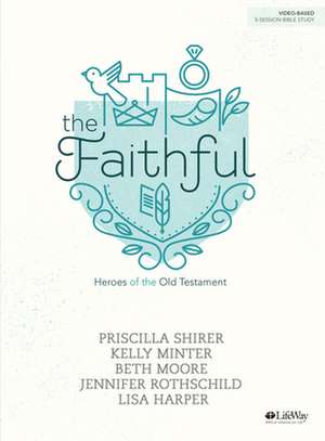 Shirer, P: Faithful - Bible Study Book