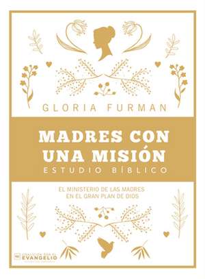 Madres Con Una Misión de Gloria Furman