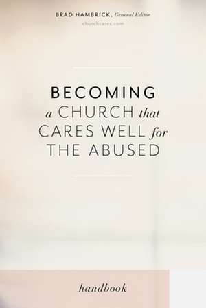 Becoming a Church That Cares Well for the Abused de Brad Hambrick