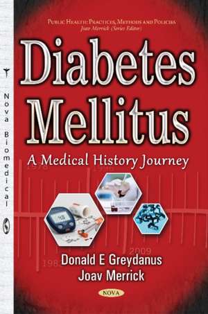 Diabetes Mellitus: A Medical History Journey de Donald E Greydanus MD