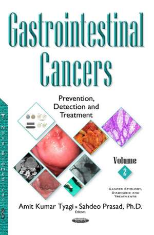 Gastrointestinal Cancers: Prevention, Detection & Treatment -- Volume 2 de Dr Amit Kumar Tyagi Ph.D.