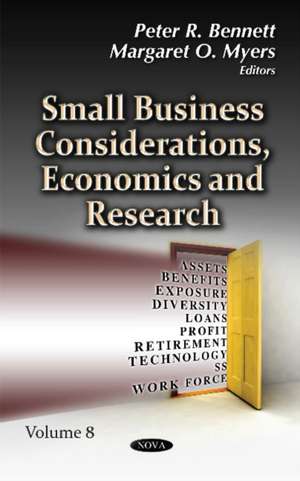 Small Business Considerations, Economics & Research: Volume 8 de Peter R Bennett