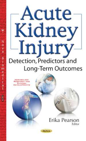 Acute Kidney Injury: Detection, Predictors & Long-Term Outcomes de Erik Pearson