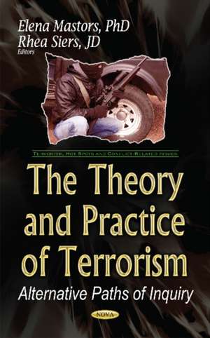 Theory & Practice of Terrorism: Alternative Paths of Inquiry de Elena Mastors