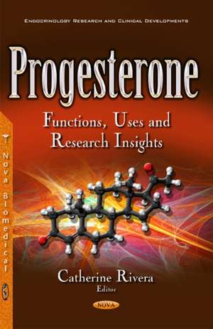 Progesterone: Functions, Uses & Research Insights de Catherine Rivera