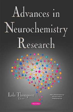 Advances in Neurochemistry Research de Lola Thompson