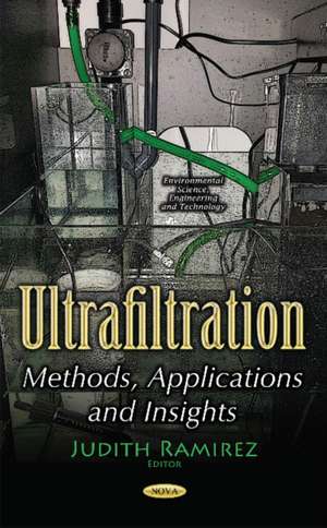 Ultrafiltration: Methods, Applications & Insights de Judith Ramirez