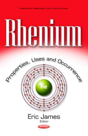 Rhenium: Properties, Uses & Occurrence de Eric James