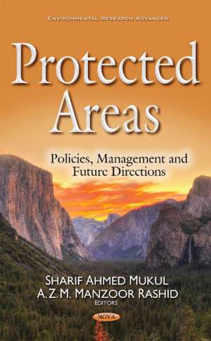 Protected Areas: Policies, Management & Future Directions de Dr Sharif Ahmed Mukul