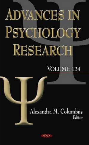 Advances in Psychology Research: Volume 124 de Alexandra Columbus