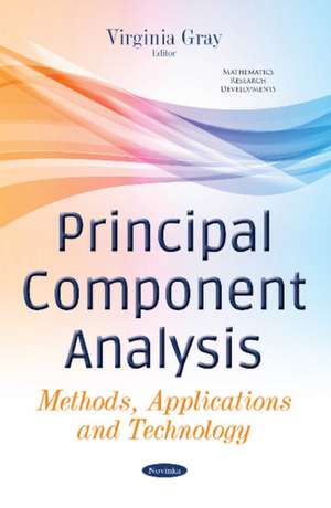 Principal Component Analysis: Methods, Applications & Technology de Virginia Gray