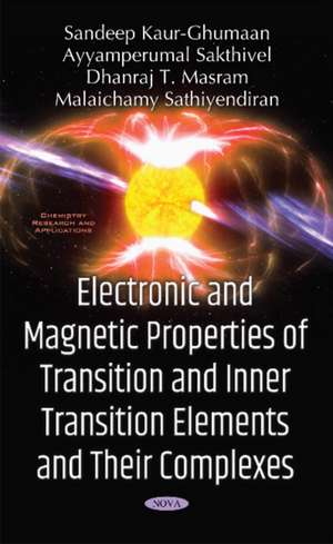 Electronic & Magnetic Properties of Transition & Inner Transition Elements & Their Complexes de Sandeep Kaur-Ghumaan