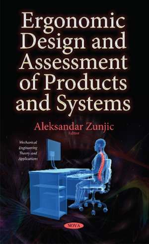 Ergonomic Design & Assessment of Products & Systems de Aleksandar Zunjic