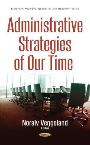 Administrative Strategies of our Time de Noralv Veggeland