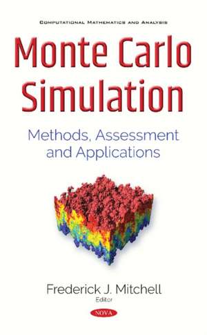 Monte Carlo Simulation: Methods, Assessment & Applications de Frederick J Mitchell