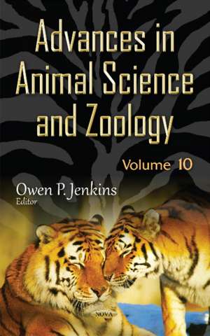 Advances in Animal Science & Zoology: Volume 10 de Owen P Jenkins