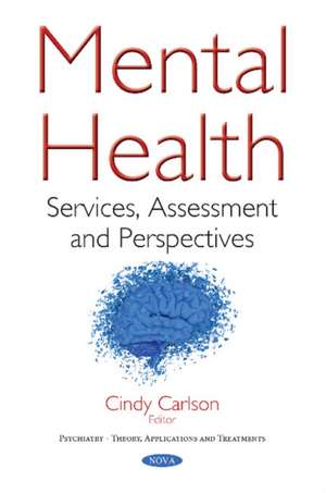 Mental Health: Services, Assessment & Perspectives de Cindy Carlson