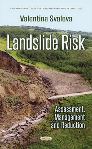 Landslide Risk: Assessment, Management & Reduction de Valentina Svalova