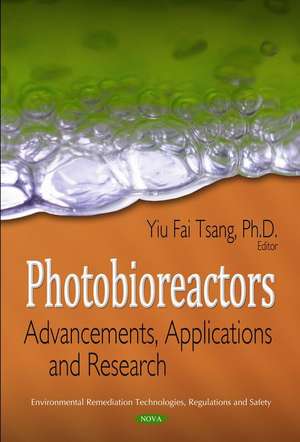 Photobioreactors: Advancements, Applications & Research de Yiu Fai Tsang