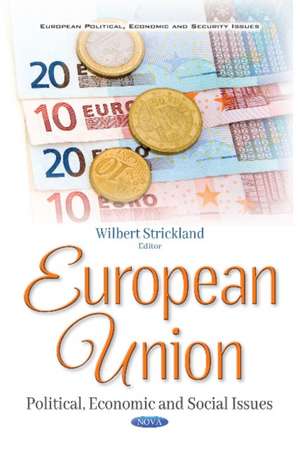 European Union: Political, Economic & Social Issues de Wilbert Strickland